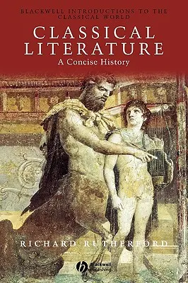 Literatură clasică: O istorie concisă - Classical Literature: A Concise History