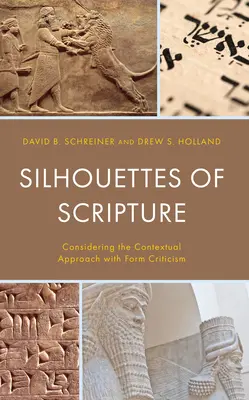 Siluete ale Scripturii: Luarea în considerare a abordării contextuale cu ajutorul criticii de formă - Silhouettes of Scripture: Considering the Contextual Approach with Form Criticism
