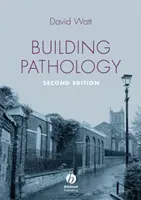 Patologia construcțiilor - Principii și practică [Watt David S. (Universitatea De Montfort UK) - Building Pathology - Principles and Practice (Watt David S. (De Montfort University UK))