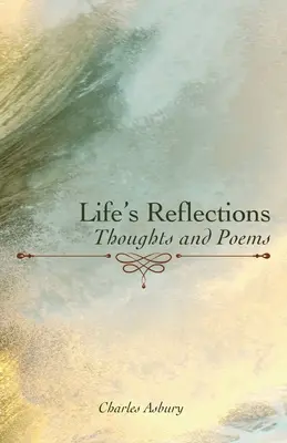 Reflecții ale vieții: Gânduri și poezii - Life's Reflections: Thoughts and Poems