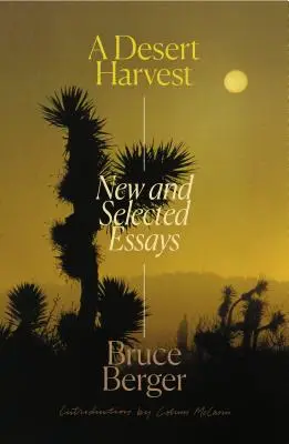 A Desert Harvest: Eseuri noi și selectate - A Desert Harvest: New and Selected Essays