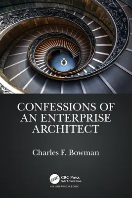 Confesiunile unui arhitect de întreprindere - Confessions of an Enterprise Architect