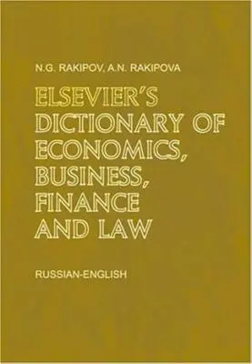 Elsevier's Dictionary of Economics, Business, Finance and Law: Rusă-engleză - Elsevier's Dictionary of Economics, Business, Finance and Law: Russian-English