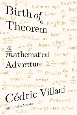 Birth of a Theorem: O aventură matematică - Birth of a Theorem: A Mathematical Adventure