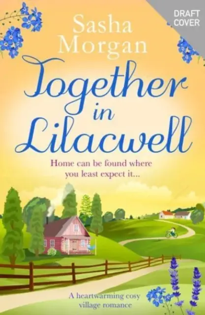 Împreună în Lilacwell - O poveste de dragoste reconfortantă și confortabilă - Together in Lilacwell - A heartwarming cosy village romance