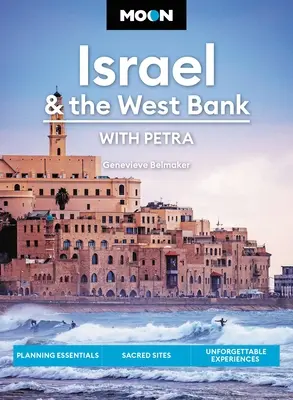 Luna Israel & Cisiordania: Cu Petra: Elemente esențiale de planificare, situri sacre, experiențe de neuitat - Moon Israel & the West Bank: With Petra: Planning Essentials, Sacred Sites, Unforgettable Experiences