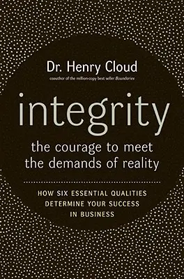 Integritate: Curajul de a răspunde exigențelor realității - Integrity: The Courage to Meet the Demands of Reality