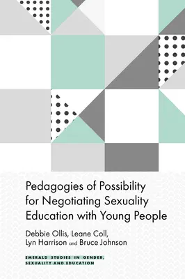 Pedagogii ale posibilității pentru negocierea educației sexuale cu tinerii - Pedagogies of Possibility for Negotiating Sexuality Education with Young People