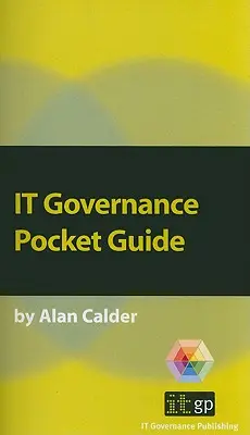 Guvernanța IT: Un ghid de buzunar - IT Governance: A Pocket Guide