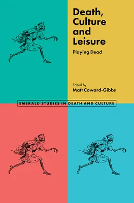 Moarte, cultură și timp liber: A face pe mortul - Death, Culture & Leisure: Playing Dead