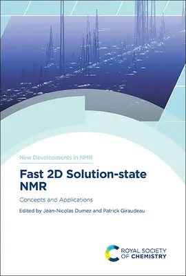 RMN rapidă 2D în stare de soluție: concepte și aplicații - Fast 2D Solution-State NMR: Concepts and Applications