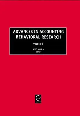 Avansuri în cercetarea comportamentală în contabilitate - Advances in Accounting Behavioral Research