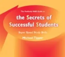 Secretele studenților de succes (Ghidul Positively Mad To): Abilități de studiu la super viteză - The Secrets of Successful Students (the Positively Mad Guide To): Super Speed Study Skills