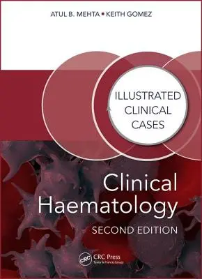 Clinical Haematology: Cazuri clinice ilustrate - Clinical Haematology: Illustrated Clinical Cases