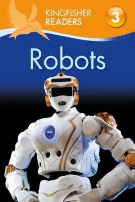 Kingfisher Readers L3: Roboți - Kingfisher Readers L3: Robots