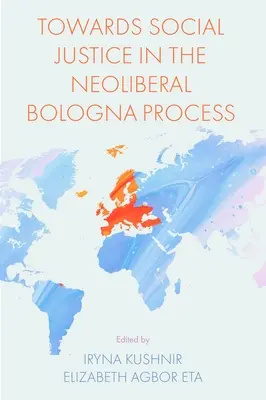 Către justiția socială în cadrul procesului neoliberal de la Bologna - Towards Social Justice in the Neoliberal Bologna Process