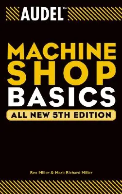 Bazele atelierului de mașini Audel - Audel Machine Shop Basics