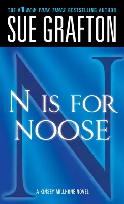 N is for Noose: Un roman Kinsey Millhone - N Is for Noose: A Kinsey Millhone Novel