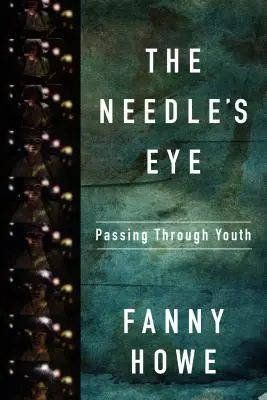 The Needle's Eye: Trecând prin tinerețe - The Needle's Eye: Passing Through Youth