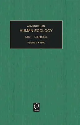 Avansuri în ecologia umană, volumul 8 - Advances in Human Ecology, Volume 8