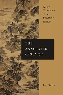 The Annotated Laozi: O nouă traducere a Daodejing - The Annotated Laozi: A New Translation of the Daodejing