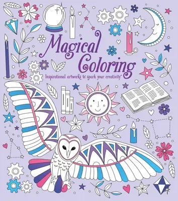 Colorare magică: Opere de artă inspiraționale pentru a-ți stimula creativitatea - Magical Coloring: Inspirational Artworks to Spark Your Creativity