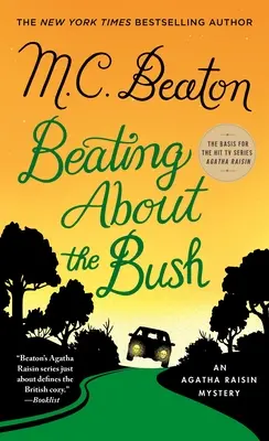 Beating about the Bush: Un mister Agatha Raisin - Beating about the Bush: An Agatha Raisin Mystery