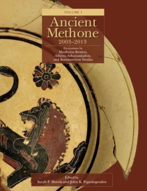 Metonul antic, 2003-2013: Excavații efectuate de Matthaios Bessios, Athena Athanassiadou și Konstantinos Noulas - Ancient Methone, 2003-2013: Excavations by Matthaios Bessios, Athena Athanassiadou, and Konstantinos Noulas