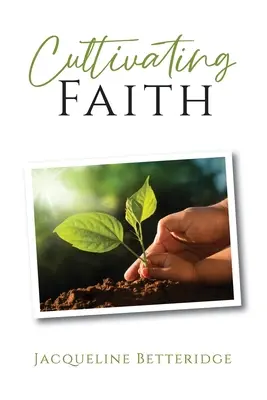 Cultivarea credinței - Cultivating Faith