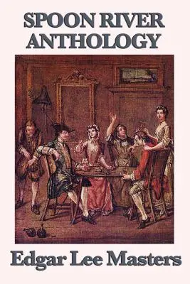 Spoon River Antologie - Spoon River Anthology