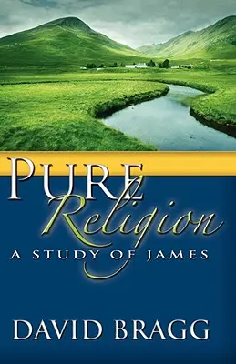 Religie pură: Un studiu despre James - Pure Religion: A Study of James