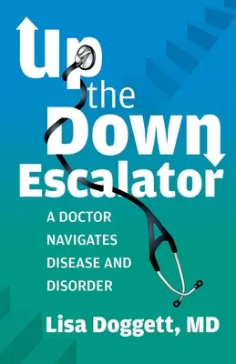 Pe scara rulantă descendentă: Medicină, maternitate și scleroză multiplă - Up the Down Escalator: Medicine, Motherhood, and Multiple Sclerosis