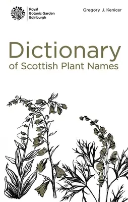 Numele plantelor scoțiene: De la A la Z - Scottish Plant Names: An A to Z