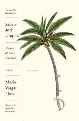 Sabre și utopii: Viziuni ale Americii Latine: Eseuri - Sabers and Utopias: Visions of Latin America: Essays