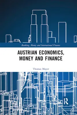 Economie austriacă, bani și finanțe - Austrian Economics, Money and Finance