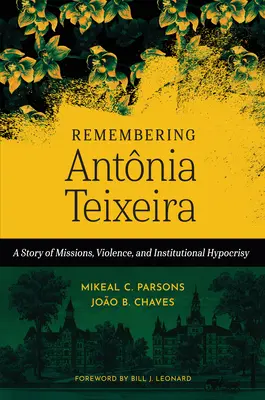 Remembering Antnia Teixeira: O poveste despre misiuni, violență și ipocrizie instituțională - Remembering Antnia Teixeira: A Story of Missions, Violence, and Institutional Hypocrisy