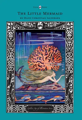 Mica Sirenă - Seria de ilustrații din Epoca de Aur - The Little Mermaid - The Golden Age of Illustration Series