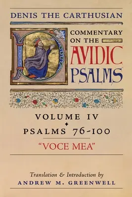 Voce Mea (Comentariul lui Denis Carthusianul despre Psalmi): Vol. 4 (Psalmi 76-100) - Voce Mea (Denis the Carthusian's Commentary on the Psalms): Vol. 4 (Psalms 76-100)