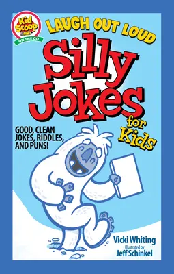 Râdeți în hohote Glume proaste pentru copii: Glume bune și curate, ghicitori și jocuri de cuvinte! - Laugh Out Loud Silly Jokes for Kids: Good, Clean Jokes, Riddles, and Puns!