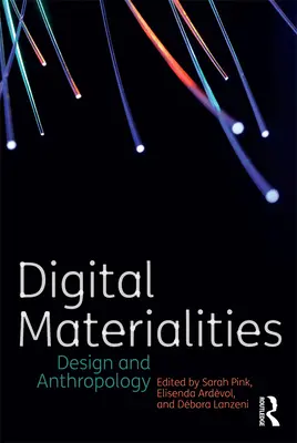 Materialități digitale: Design și antropologie - Digital Materialities: Design and Anthropology