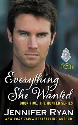 Tot ce și-a dorit: Cartea a cincea: The Hunted Series - Everything She Wanted: Book Five: The Hunted Series