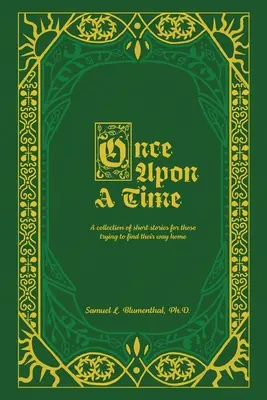 Once Upon A Time: O colecție de povestiri scurte pentru cei care încearcă să găsească drumul spre casă... - Once Upon A Time: A collection of short stories for those trying to find their way home...