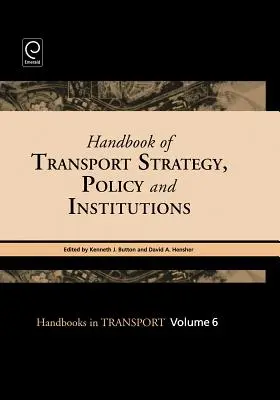 Manual de strategii, politici și instituții de transport - Handbook of Transport Strategy, Policy and Institutions