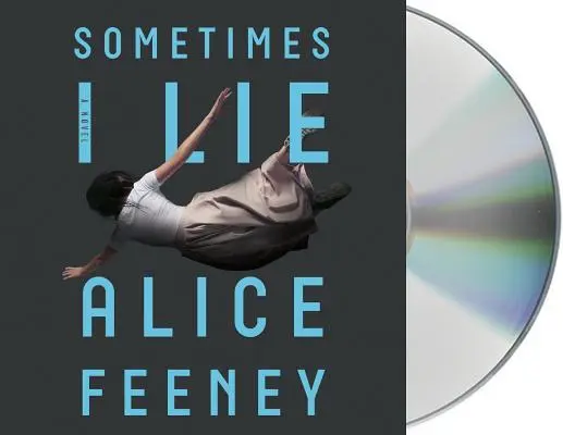 Uneori mint - Un roman - Sometimes I Lie - A Novel