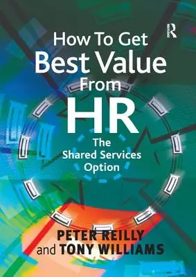 Cum să obțineți cea mai bună valoare din resursele umane: Opțiunea serviciilor partajate - How to Get Best Value from HR: The Shared Services Option