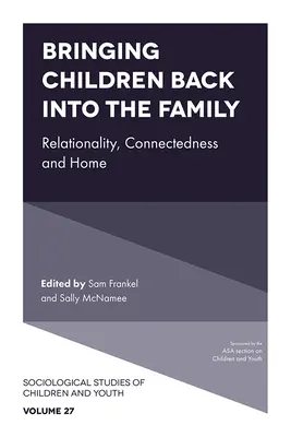 Readucerea copiilor în familie: Relaționalitate, conectare și acasă - Bringing Children Back Into the Family: Relationality, Connectedness and Home