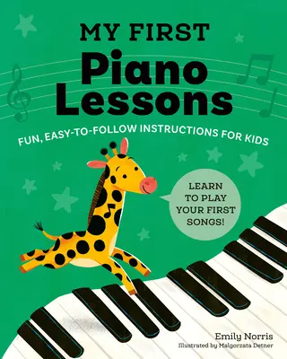 Primele mele lecții de pian: Instrucțiuni distractive, ușor de urmat pentru copii - My First Piano Lessons: Fun, Easy-To-Follow Instructions for Kids