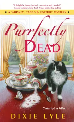 Purrfectly Dead - Un mister Whiskey, Tango & Foxtrot - Purrfectly Dead - A Whiskey, Tango & Foxtrot Mystery