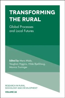 Transformarea mediului rural: Procese globale și viitoruri locale - Transforming the Rural: Global Processes and Local Futures