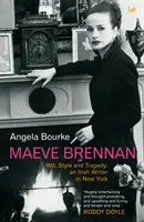 Maeve Brennan - Spirit, stil și tragedie: O scriitoare irlandeză în New York - Maeve Brennan - Wit, Style and Tragedy: An Irish Writer in New York